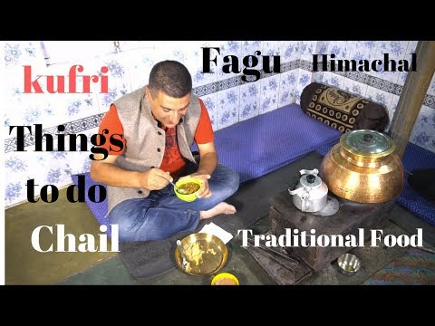 Kufri, Fagu village food, Chail, Shimla district, Himachal Pradesh Food, Things to do,