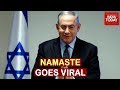 Namaste Goes Viral: Netanyahu Encourages Israelis To Greet With Namaste