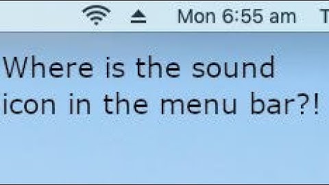 How to Put the Sound Icon in Your Menubar on MacOS Mojave