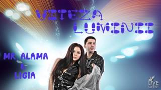 Mr. Alama & Ligia - Viteza Luminii (Official New Single)