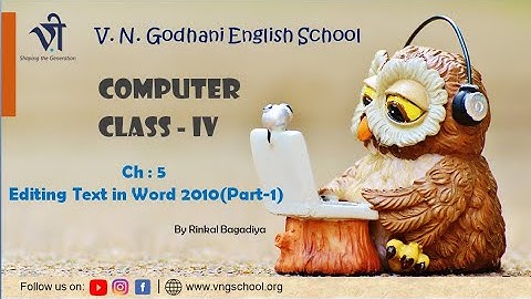 Computer for Class 4 | Ch: 5 Editing Text in Word 2010(Part-1) By Rinkal Bagadiya