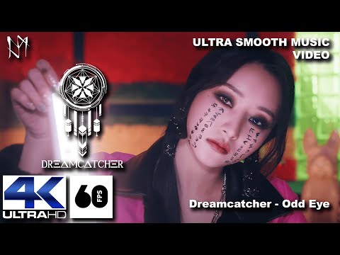 [4K60fps] Dreamcatcher(드림캐쳐) 'Odd Eye' MV