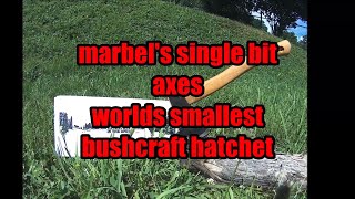 Marbel's single bit  axes world's smallest  bush craft belt  hatchet field test