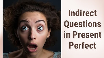 Mastering Indirect Questions in Present Perfect Tense