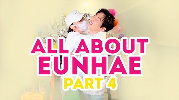 All About EunHae - part 4 [ENG]