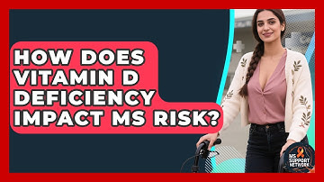 How Does Vitamin D Deficiency Impact MS Risk? - MS Support Network