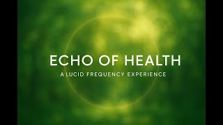 Echo Of Health 639 Hz Frequency For Restoration Vital Energy Lucid Flow Archives
