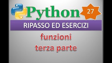 Python per esempi (playlist 1/principianti) ITA 27: RIPASSO ED ESERCIZI (funzioni, terza parte)