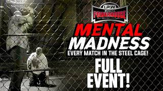 Indiana Powerhouse Wrestling presents Mental Madness 2026 - FULL SHOW! EVERY MATCH IN A STEEL CAGE!