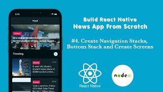 #4. Create Navigation Stacks, Bottom Stacks and Screens || Build News App (Redux, Redux-Persist)
