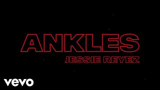 Смотреть клип Jessie Reyez - Ankles (Lyric Video)