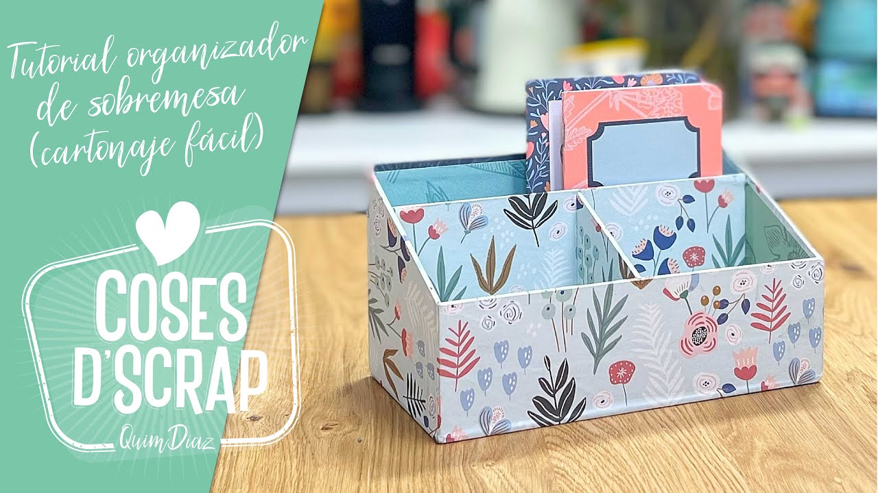 Tutorial organizador de sobremesa (cartonaje fácil)