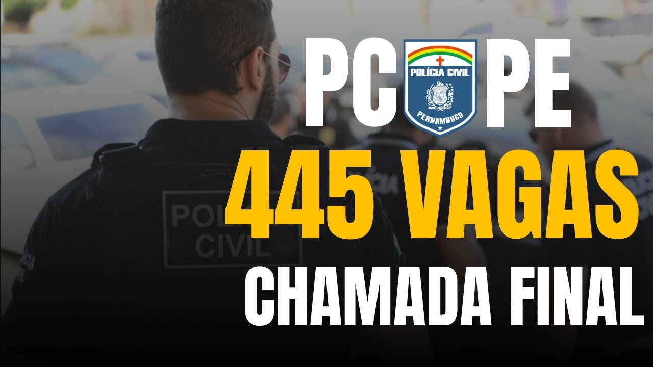 445 CONVOCAÇÕES CONFIRMADAS! Novo Concurso PC-PE a caminho.