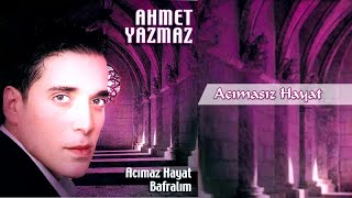 Ahmet Yazmaz - Acımasız Hayat