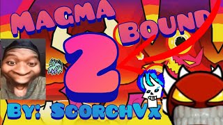 Magma Bound 2 [Extreme Demon] by ScorchVx | Geometry Dash
