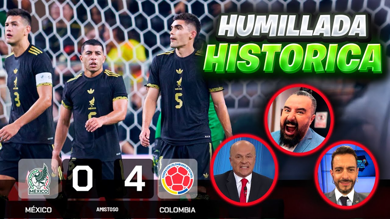 PRENSA MEXICANA REACCIONA a GOLEADA HISTORICA de COLOMBIA vs MEXICO 4-0 en AMISTOSO