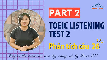 V2.48🔴 Luyện thi toeic mỗi ngày - Toeic listening test 2 - part 2 - Thaki toeic 900 - Đáp án câu 26