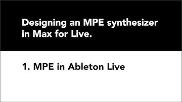 Designing an MPE synth in M4L 1. MPE in Ableton