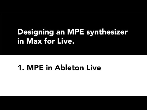 Designing an MPE synth in M4L 1. MPE in Ableton
