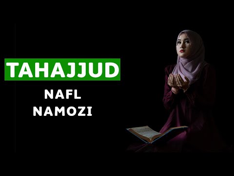 TAHAJJUD (NAFL) NAMOZI | ТАҲАЖЖУД (НАФЛ) НАМОЗИ