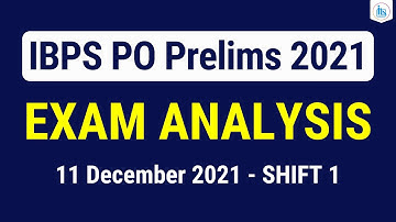 IBPS PO Prelims Exam Analysis Shift 1 | 11 Dec 2021 | Section Wise Analysis