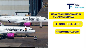 How to Change Name in Volaris Airlines?|Volaris Airlines Name Change Policy call 📞+1-888-864-4136