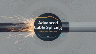 Advanced Cable Splicing Methods Enhancing Efficiency and Durability