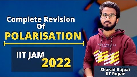 Polarisation | Complete Rivision | IIT JAM Physics 2022 | Physics Talks |