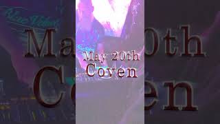 Coven. Nyxx, Omegatelik, Brad Scott. Coming up May 20th. Easton PA at Black and Blue.