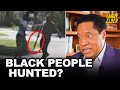 Are Black People ‘Literally Hunted’ Every Time They Leave Their Homes? | Larry Elder