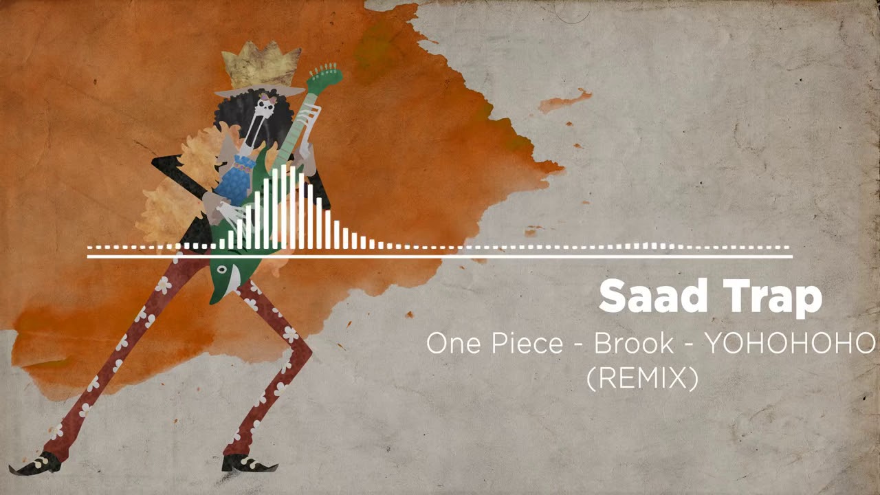 One Piece Brook YoHoHoHo Remix YouTube