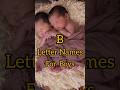 B Letter Names For Boys Shorts Viral Baby Modern B Youtubeshorts Ladko Trendy Unique mp3