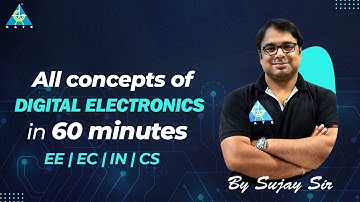 All concepts of DIGITAL ELECTRONICS in 60 minutes | EE/EC/IN/CS | By Sujay Sir