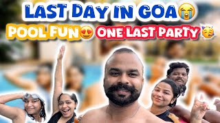 🌴 Last Day in Goa 😭| Pool Party 🏊, Last Party🥳 & Unforgettable Memories! 🔥