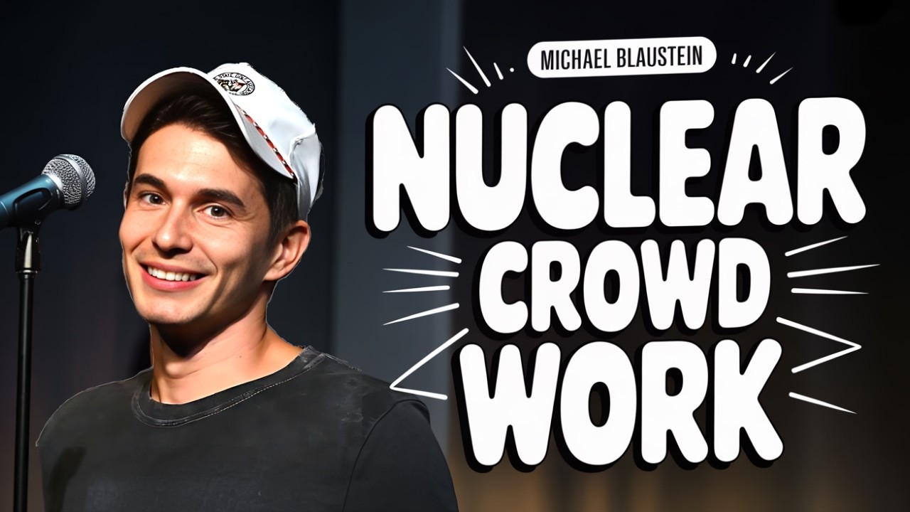 Michael Blaustein's Most NUCLEAR Crowd Work Comedy Moments Ever!
