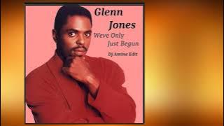 Glenn Jones - We've Only Just Begun (Dj Amine Edit)