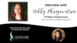 Interview with Nikky Phinyawatana [About Asian Mint and Nikky Feeding Souls]