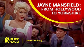 Jayne Mansfield: From Hollywood to Yorkshire | Full Movie | Flick Vault