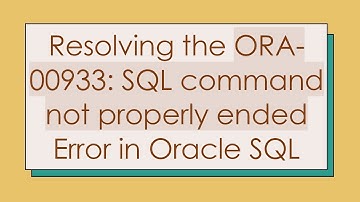 Resolving the ORA-00933: SQL command not properly ended Error in Oracle SQL