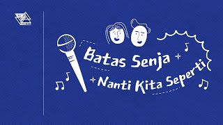 Batas Senja   Nanti Kita Seperti Ini