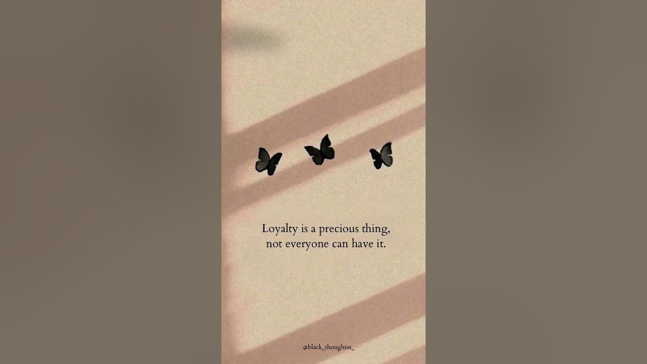 loyalty-is-precious-things-not-everyone-can-have-it-sadstory