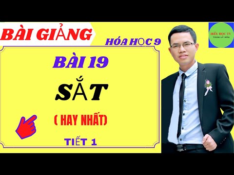Hóa học 9-bài 19-sắt-tiết 1