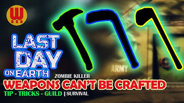 WEAPONS CAN NOT CRAFTED - ALL WEAPONS SHOWCASE 3 - Last Day on Earth Android Gameplay Part 17