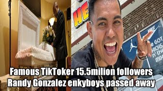 Famous TikTok Randy Gonzalez enkyboys passed away enkyboys died