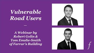 Vulnerable Road Users - A Webinar by Farrar's Building