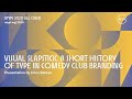 A History of Comedy Club Typography (ATypI 2020)