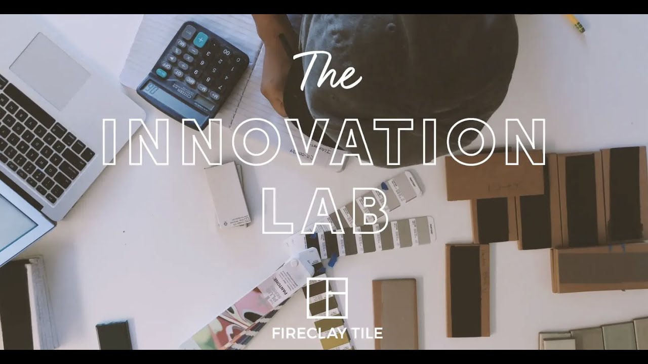 Fireclay Tile - The Innovation Lab