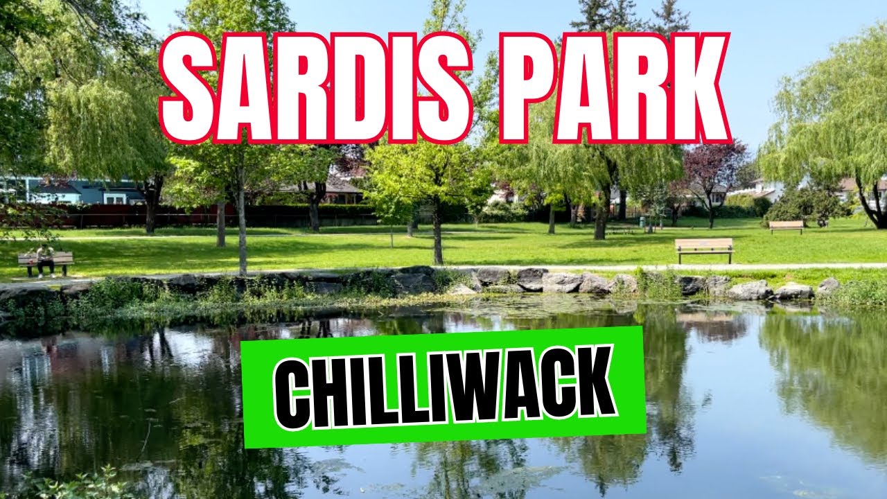 Looking To Move To Chilliwack? Sardis Park May Be The Perfect Place For