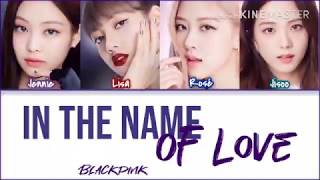 How would BLACKPINK sing 'In the name of love' by Bebe Rexha Lyrics (Color Coded Lyrics) Resimi