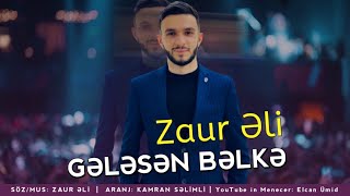 Zaur Eli - Gelesen Belke | Azeri Music [OFFICIAL] Resimi